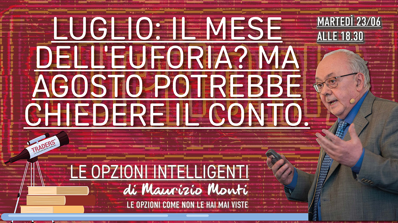 Luglio: il mese dell'euforia? Ma agosto potrebbe chiedere il conto.