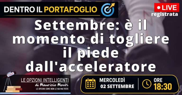 Dentro il Portafoglio: Togliamo il piede dall’acceleratore