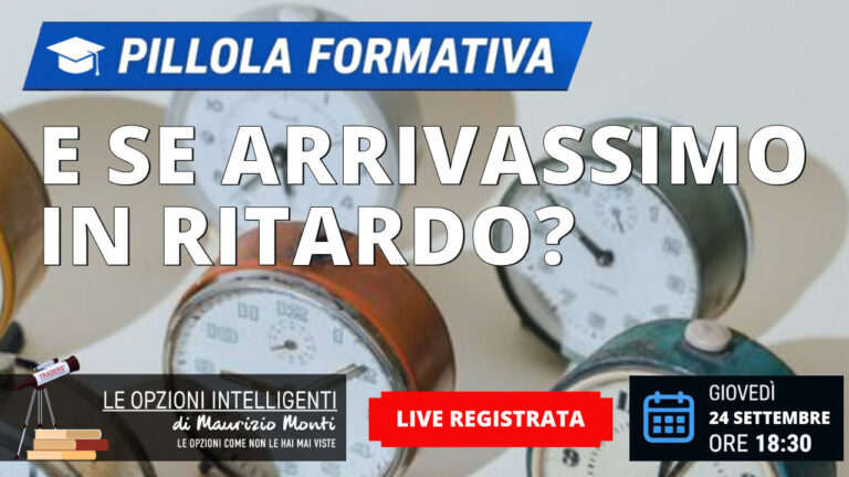 Pillola 28 E se arrivassimo in ritardo?