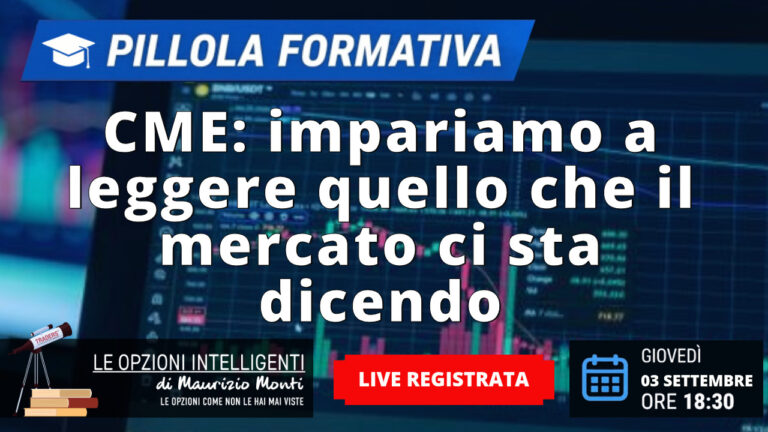 Pillola 25 CME: impariamo a leggere quello che il mercato ci sta dicendo